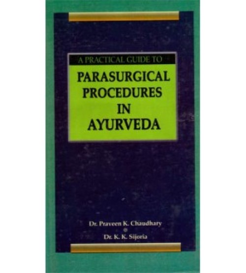 A Practical Guide to Parasurgical Procedures In Ayurveda (PB)